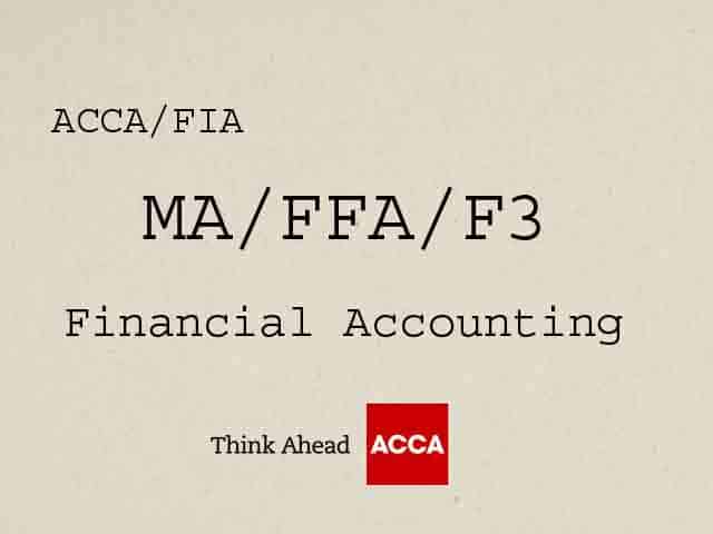 ACCA Financial Accounting MA FFA F3