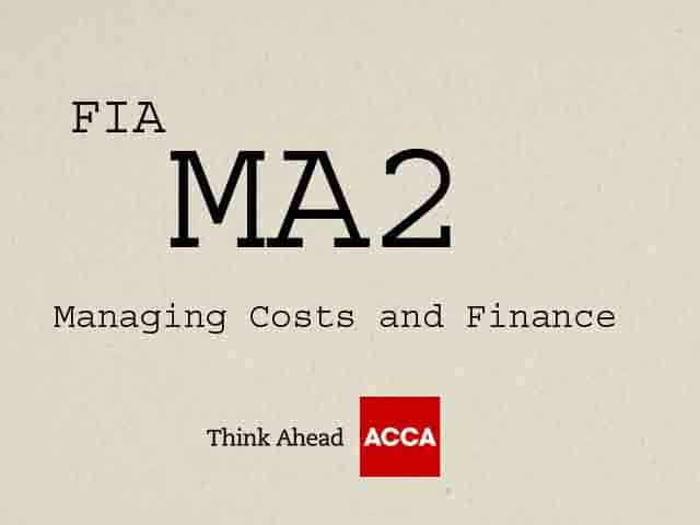 ACCA FIA MA2 Managing Costs and Finance